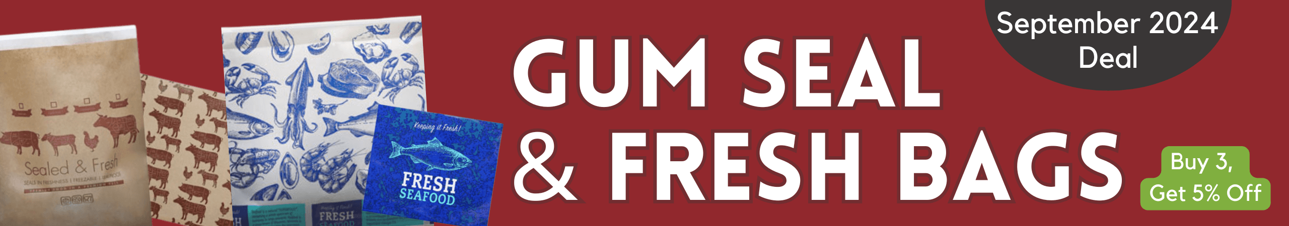 Gum Seal & Fresh Bags. Buy 3, Get 5% off